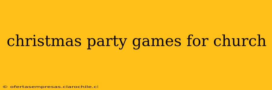 christmas party games for church