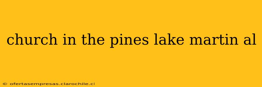 church in the pines lake martin al