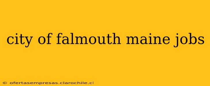 city of falmouth maine jobs