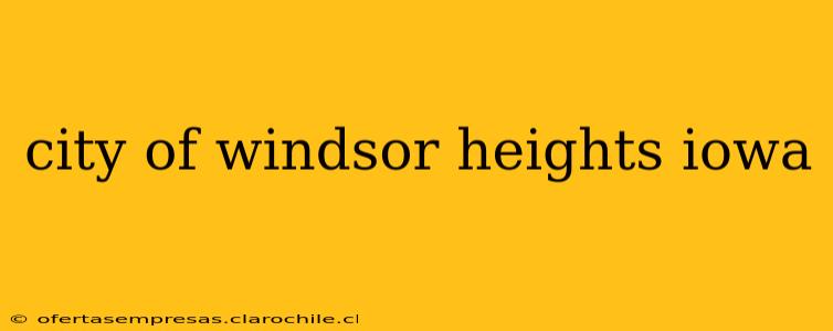 city of windsor heights iowa