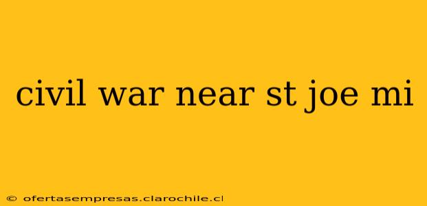 civil war near st joe mi