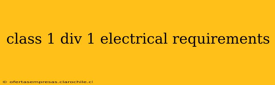 class 1 div 1 electrical requirements