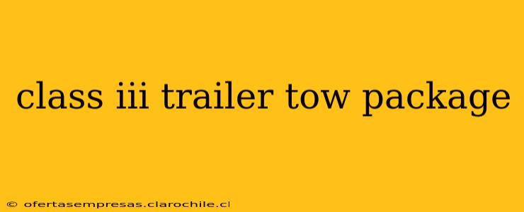 class iii trailer tow package