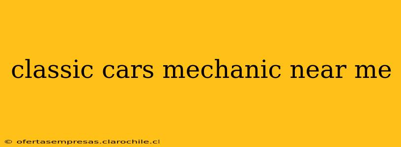 classic cars mechanic near me