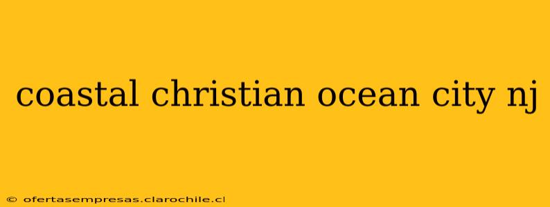 coastal christian ocean city nj