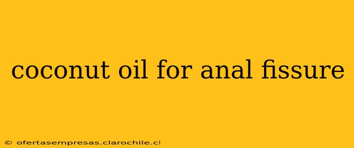 coconut oil for anal fissure