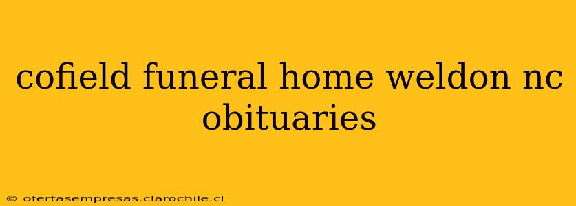 cofield funeral home weldon nc obituaries