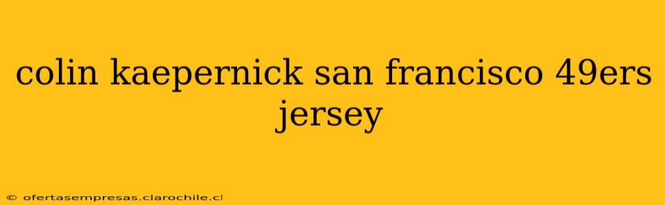 colin kaepernick san francisco 49ers jersey