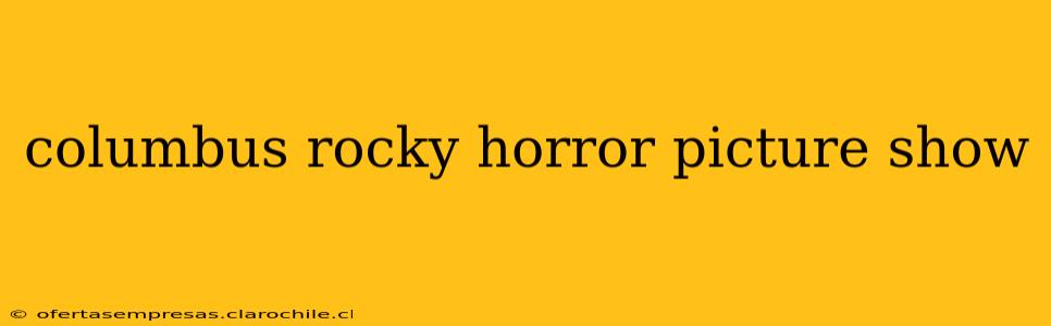columbus rocky horror picture show