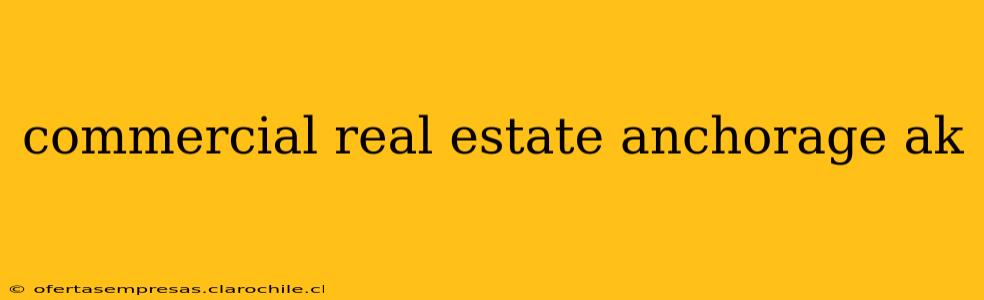 commercial real estate anchorage ak