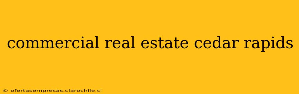 commercial real estate cedar rapids