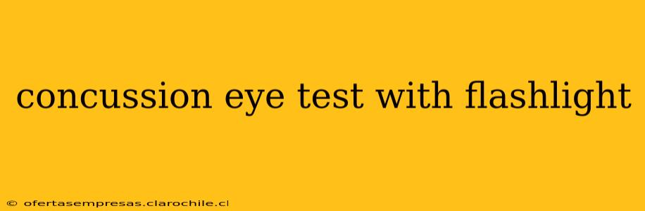 concussion eye test with flashlight