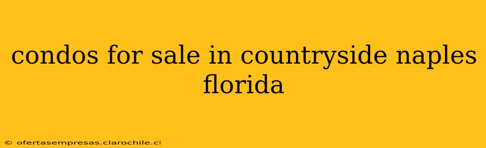 condos for sale in countryside naples florida