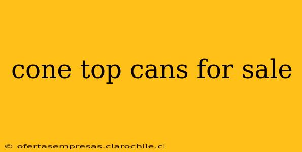 cone top cans for sale