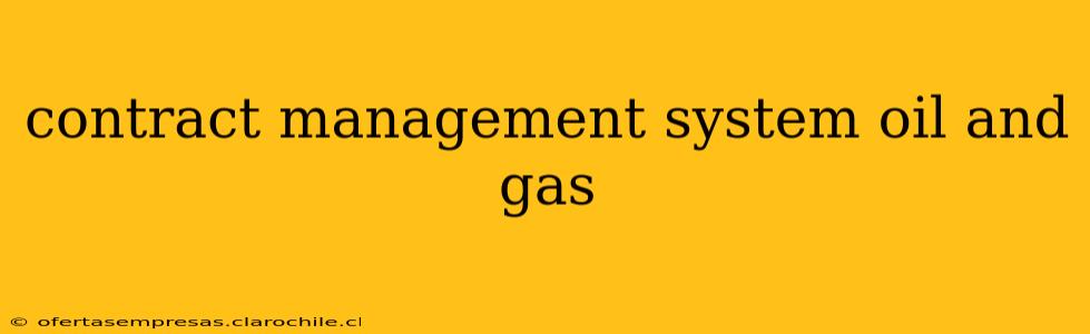 contract management system oil and gas