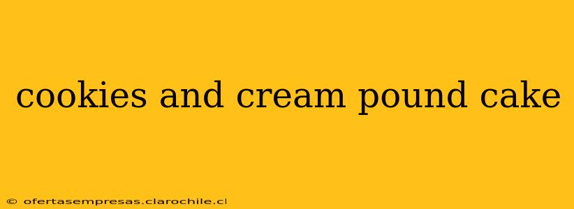 cookies and cream pound cake