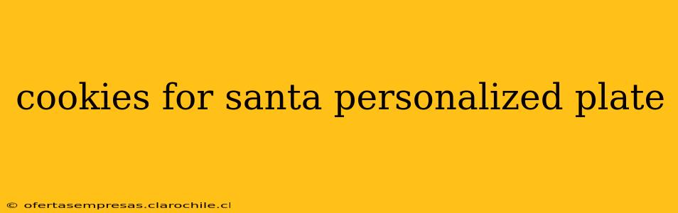 cookies for santa personalized plate