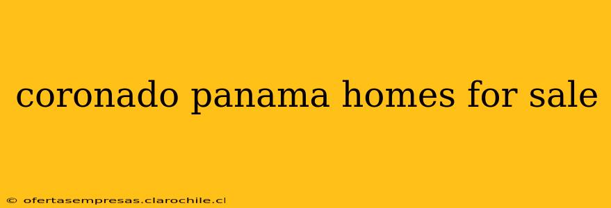 coronado panama homes for sale
