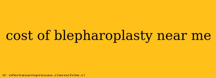 cost of blepharoplasty near me