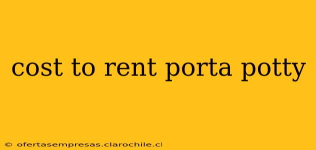 cost to rent porta potty
