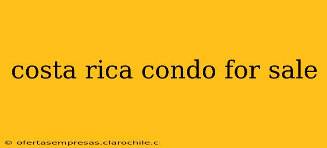 costa rica condo for sale