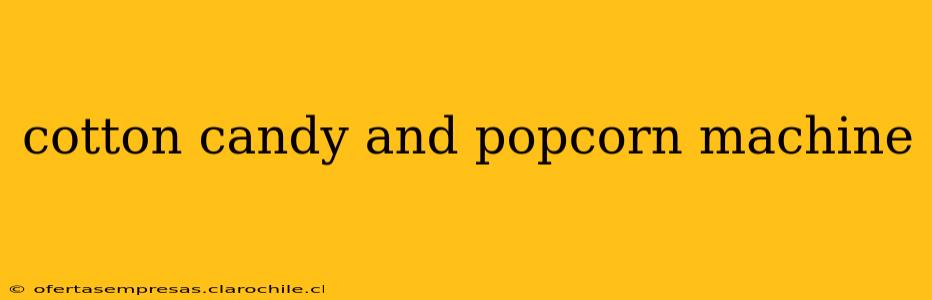 cotton candy and popcorn machine