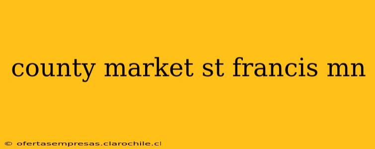 county market st francis mn