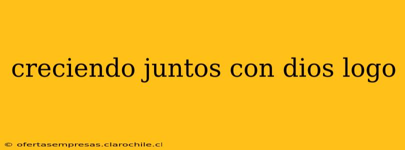 creciendo juntos con dios logo
