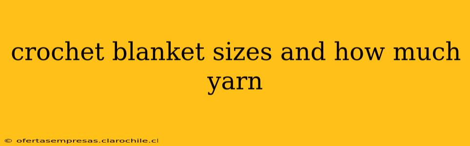 crochet blanket sizes and how much yarn