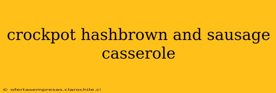 crockpot hashbrown and sausage casserole