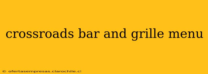 crossroads bar and grille menu