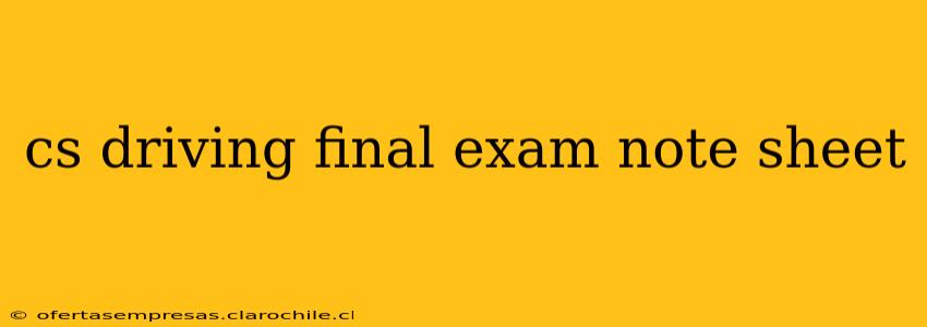 cs driving final exam note sheet