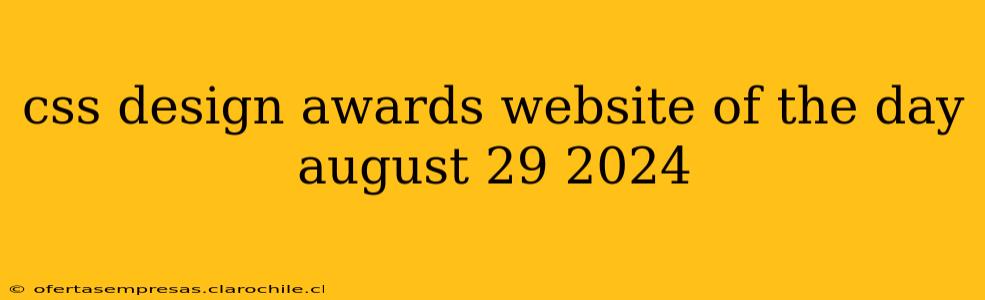 css design awards website of the day august 29 2024