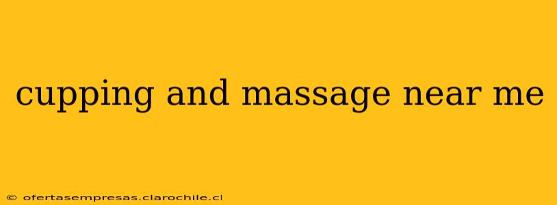 cupping and massage near me