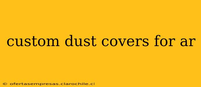custom dust covers for ar