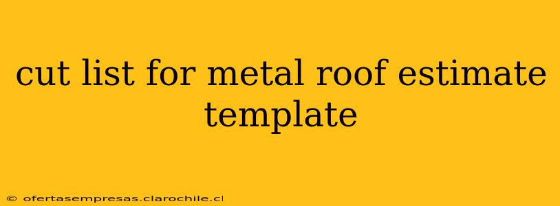 cut list for metal roof estimate template