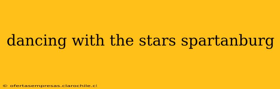 dancing with the stars spartanburg