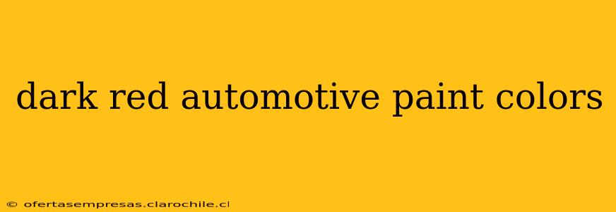 dark red automotive paint colors