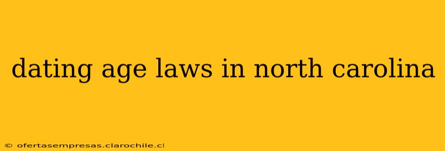 dating age laws in north carolina