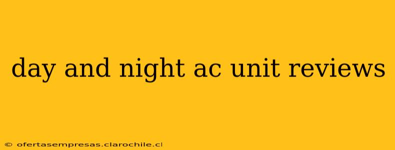 day and night ac unit reviews