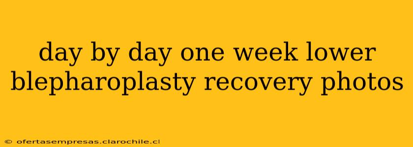 day by day one week lower blepharoplasty recovery photos