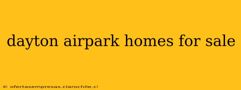 dayton airpark homes for sale