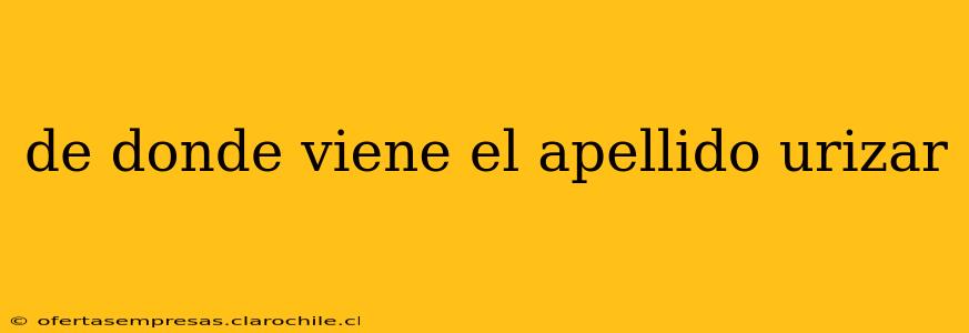 de donde viene el apellido urizar