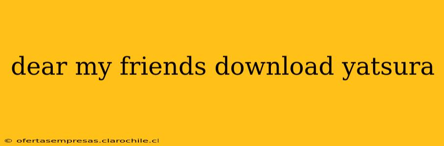 dear my friends download yatsura dear my friends download yatsura