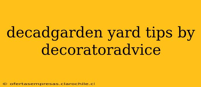decadgarden yard tips by decoratoradvice