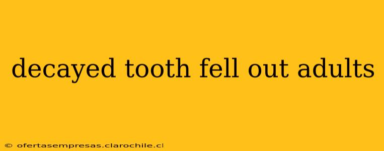 decayed tooth fell out adults