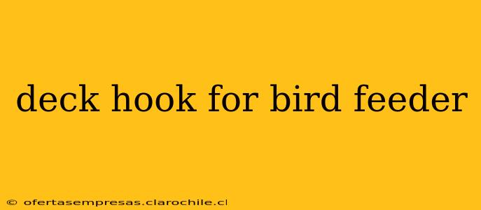 deck hook for bird feeder