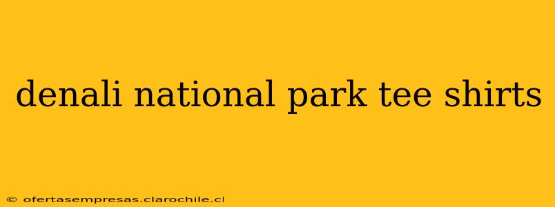 denali national park tee shirts