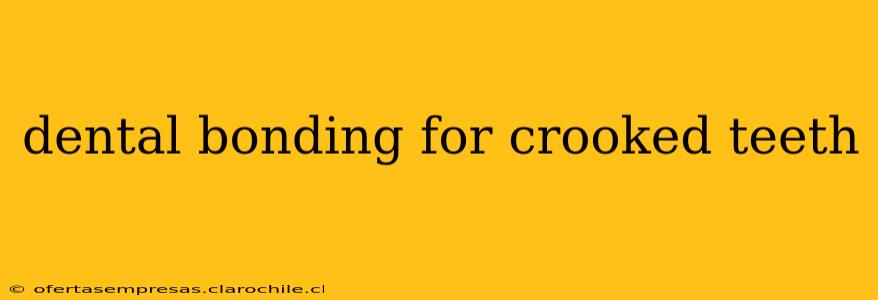dental bonding for crooked teeth