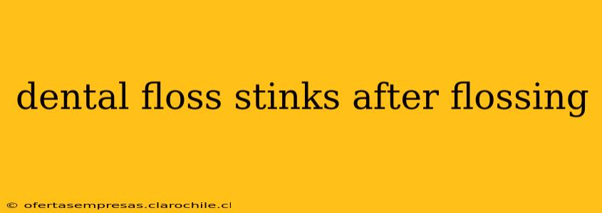 dental floss stinks after flossing